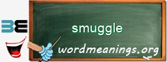 WordMeaning blackboard for smuggle